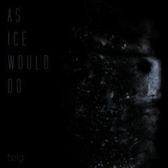 FULL ALBUM - As Ice Would Do (Seamless)