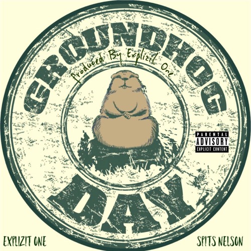 Explizit One & Spits Nelson- Groundhog Day (Prod. By Explizit One)