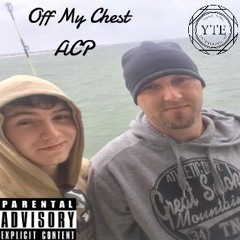 Off My Chest x ACP