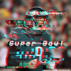 Super Bowl (Nick Foles)Prod. Sleazy1DR