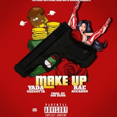 Yada Gee Gotta - Makeup (Prod.By 808 Deon)