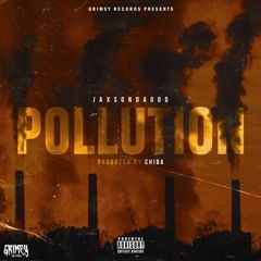 Pollution - JaxsonDaGod (Prod by Chiba)