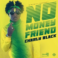 Charly Black - No Money Friend [Birchill Records] Dancehall 2018 @GazaPriiinceEnt