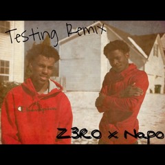 Testing Remix-(Z3RO X Napo)