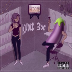 KNOCK 3X