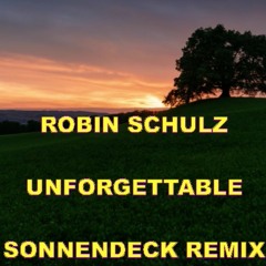 ROBIN SCHULZ - UNFORGETTABLE  (SONNENDECK REMIX)