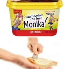 My reality but it is not Monika