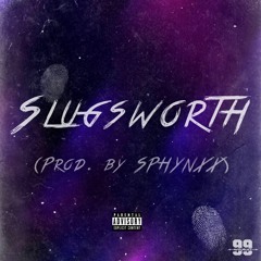 SLUGSWORTH (prod. SPHYNXX)