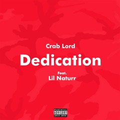 Crab Lord - Dedication feat. Lil Naturr (Prod. By CashMoneyAp) ON SPOTIFY AND ITUNES!