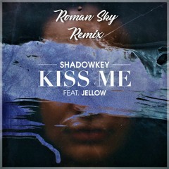 Shadowkey - Kiss Me ft. Jellow (Roman Sky Remix)