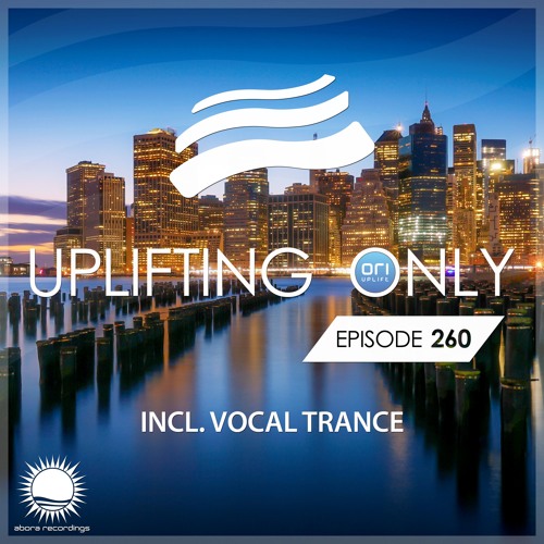 Uplifting Only 260  [No Talking] (Feb 1, 2018) [incl. Vocal Trance]