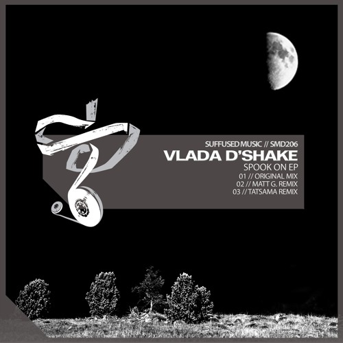 SMD206 Vlada D'Shake - Spook On (Original Mix) [Suffused Music]