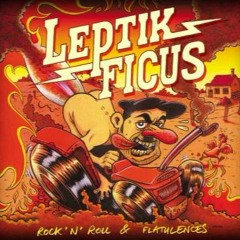 Leptik Ficus - Bourre D'Ecoeur - Rock and roll et flatulences