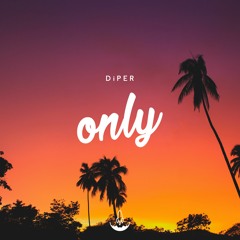 DiPER - Only (Free Download)