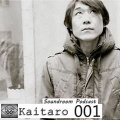 Soundroom Podcast 001 - Kaitaro