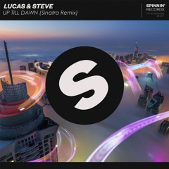Lucas & steve - Up Till Dawn (Sinatra Remix)