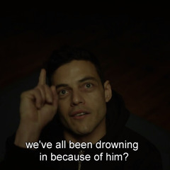 (Voice Record - Mr Robot) | We've all been drowning