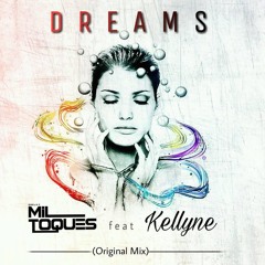 Dj Mil Toques - Dreams Ft. Kellyne (Original Mix)