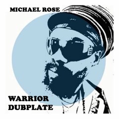 Michael Rose "Dubplate" - Warrior