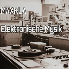 MΛXKLΛ - Elektronische Musik
