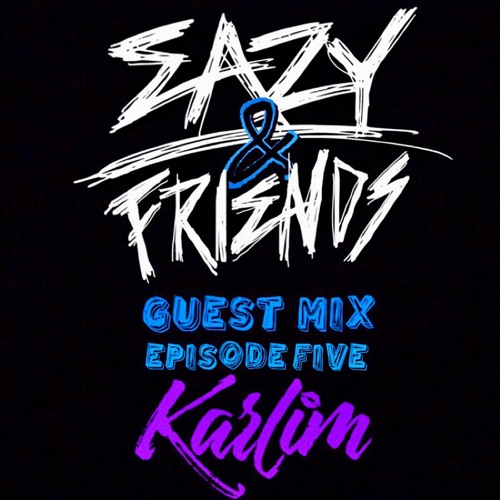 Karlim - Eazy & Friends Radio Episode 5
