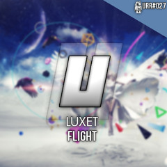 LUXET - FLIGHT (ORGINAL MIX) [FREE DOWNLOAD]