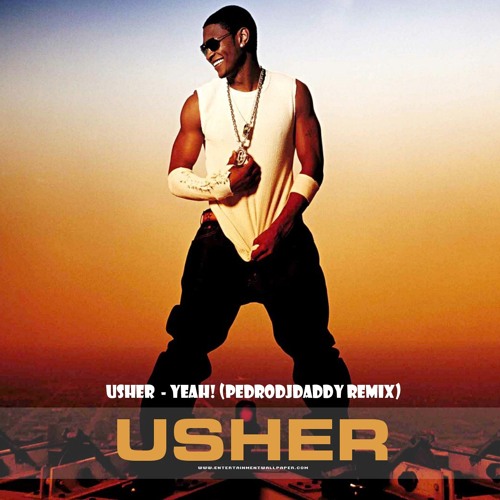 Stream Usher ft. Lil Jon, Ludacris - Yeah! (PedroDJDaddy Trap Remix) by  PedroDJDaddy | Listen online for free on SoundCloud
