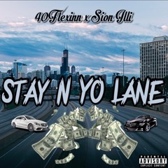 Stay N Yo Lane x 40Flexinn x Sion Illi (ProKingWonka)