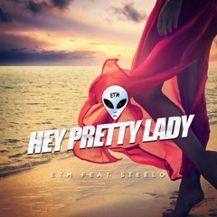 Hey Pretty Lady
