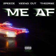 2Peece Keeng Cut TheGrae - ME AF