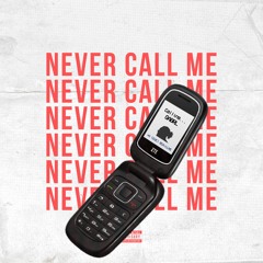 Never Call Me (Feat. Bostxn & OeauxNeal) (Prod. By Justin Trax & BEAM)