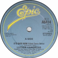 Luther Vandross - It's Over Now (DJ TeckLogix Edit)