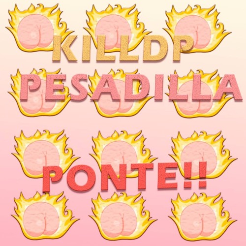 Killdp X PESADILLA - Ponte[ELROOM RECORDS RELEASE]