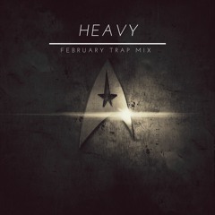 Heavy (February Trap Mix)