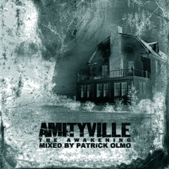 AMITYVILLE (The Awakening) Mixed By Patrick Olmo - Free Download