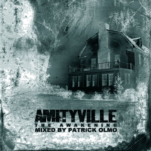 AMITYVILLE (The Awakening) Mixed By Patrick Olmo - Free Download