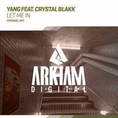 Yang Feat. Crystal Blakk - Let Me In (Original Mix)