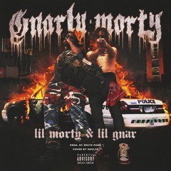 LIL MORTY & LIL GNAR - GNARLYMORTY ( Prod by White Punk )