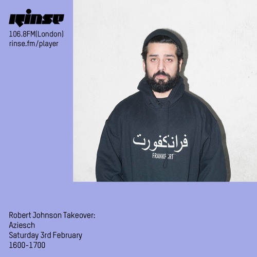 Stream Robert Johnson Takeover: Aziesch - 3rd February 2018 by Rinse FM |  Listen online for free on SoundCloud