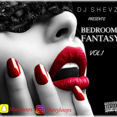 DJ Shevz BedRoom Fantasy Vol.1 Mixtape