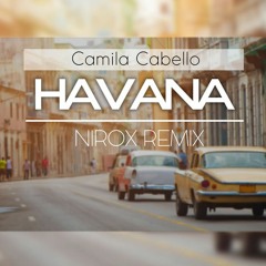 [FREE DOWNLOAD] Camila Cabello - Havana (Nirox Remix)