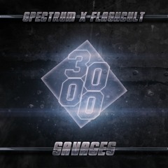 Spectrum x Flashcult - Savages