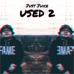 Just Juice - "USED 2"