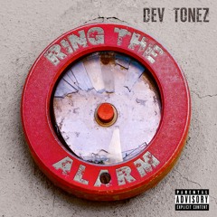 Dev Tonez - Ring The Alarm