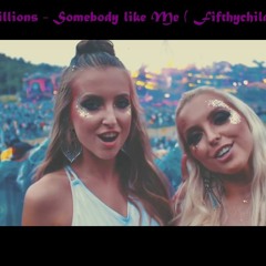 Xillions - Somebody Like Me (Fifthychild Bootleg)