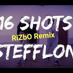 STEFFLON_16 SHOTS (RIZBO Remix)