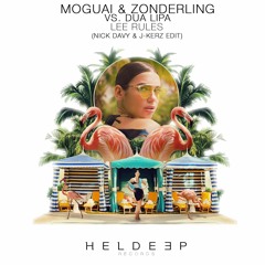 MOGUAI & Zonderling vs. Dua Lipa - Lee Rules (Nick Davy & J-Kerz Edit)