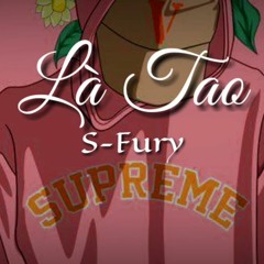 Là Tao - S - Fury (Prod. By S - Fury)