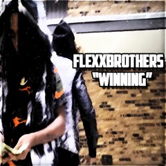 FlexxBrothers - Winning [HQ]