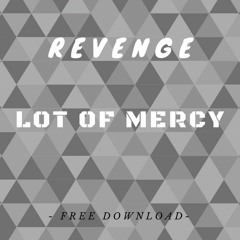 Revenge - Lot Of Mercy (Free Download)